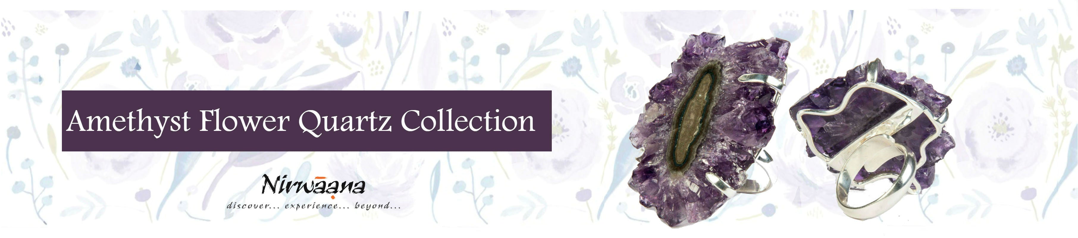 Nirwaana Amethyst flower quartz collection 